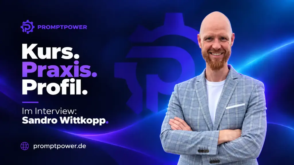 Titelbild der PromptPower-Serie Kurs. Praxis. Profil. mit Sandro Wittkopp im Interview